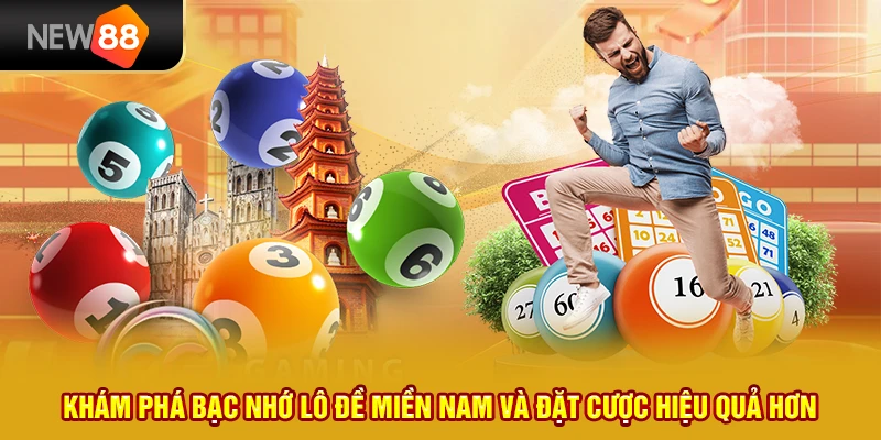 20 kham pha bac nho lo de mien nam va dat cuoc hieu qua hon