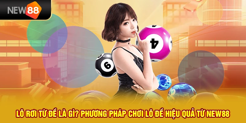 21 lo roi tu de la gi phuong phap choi lo de hieu qua tu new88