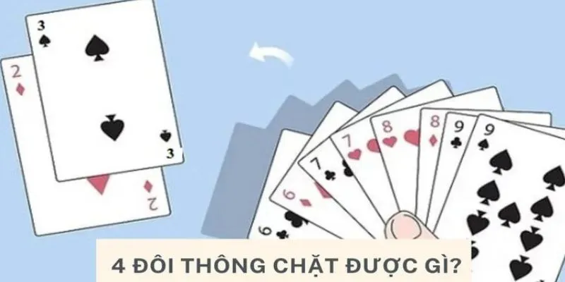 Bí kíp chơi 4 đôi thông thắng lớn