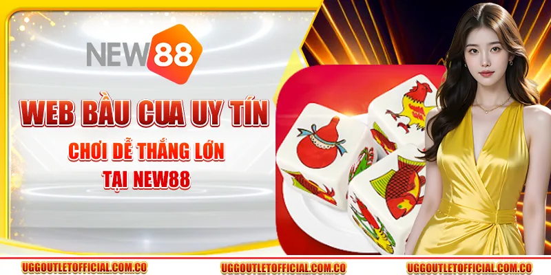 Web Bầu Cua Uy Tín - Chơi Dễ Thắng Lớn Tại Nhà Cái New88 1 Web Bầu Cua Uy Tín - Chơi Dễ Thắng Lớn Tại Nhà Cái New88