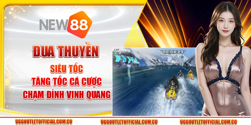 Đua Thuyền Siêu Tốc - Tăng Tốc Cá Cược, Chạm Đỉnh Vinh Quang