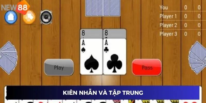 Bài Tiến Lên Solo - So Tài Kịch Tính, Thắng Lớn Tại New88 4 Kiên nhẫn và tập trung