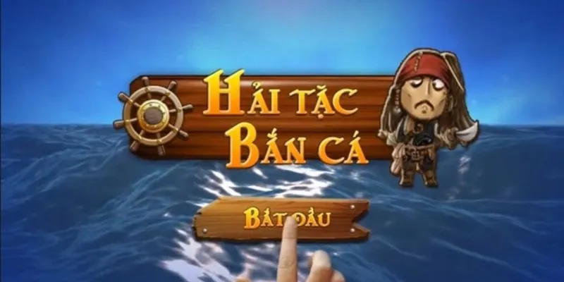 Khám phá vài nét về game bắn cá hải tặc