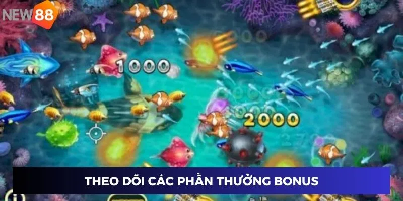 Bắn Cá Thần Biển New88 - Khám Phá Đại Dương Thưởng Lớn 4 Theo dõi các phần thưởng bonus