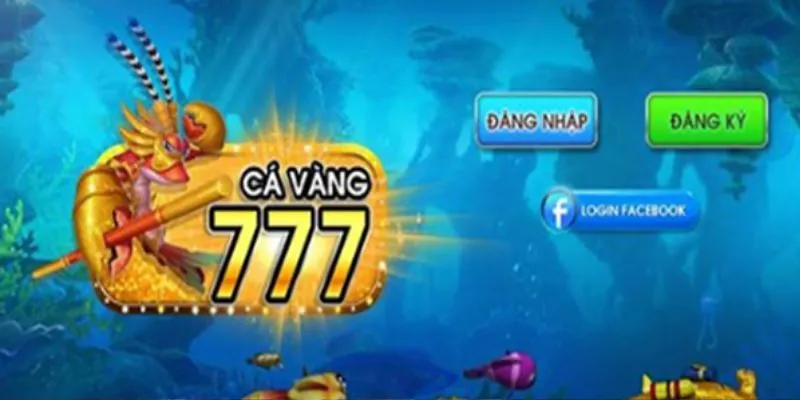 Điểm nổi bật của trò chơi bắn cá vàng 777
