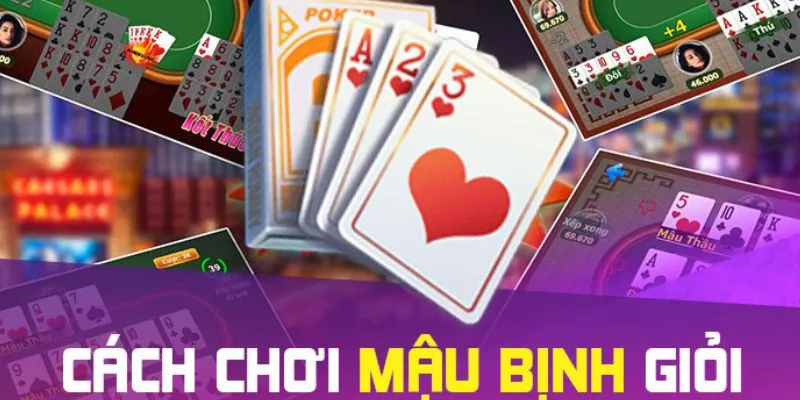 Các kỹ thuật chơi bài mậu binh từ cao thủ