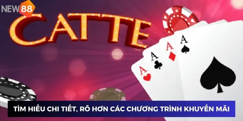 Tìm Hiểu Cách Chơi Catte Dễ Thắng Và Mẹo Hay Áp Dụng New88 4 Tìm hiểu chi tiết, rõ hơn các chương trình khuyến mãi