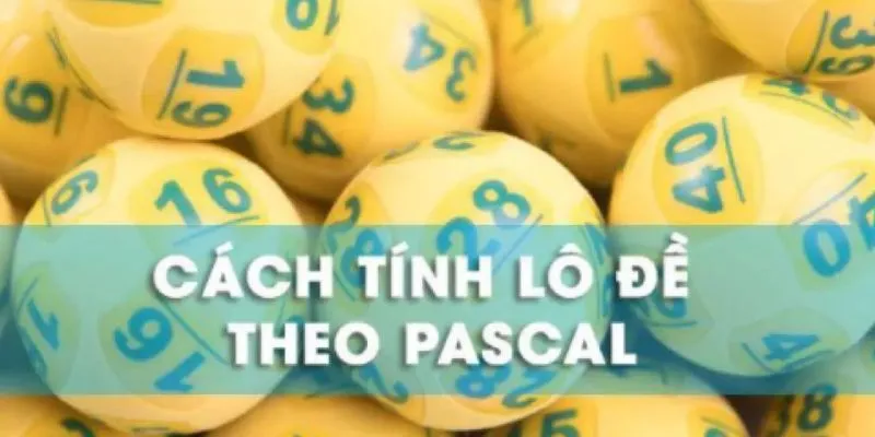 Tìm hiểu về phương pháp cách tính lô đề pascal