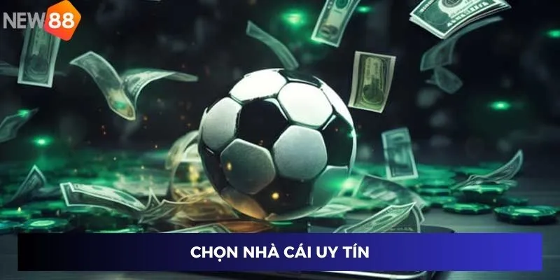 Chọn nhà cái uy tín