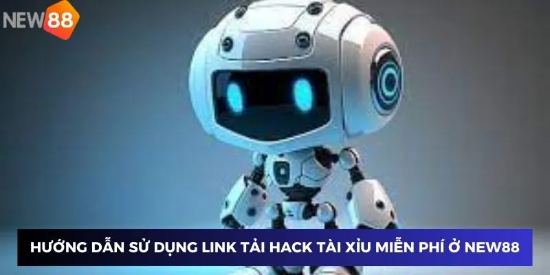 Hướng dẫn sử dụng link tải hack tài xỉu miễn phí 