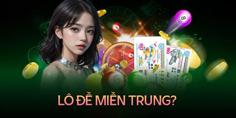 Đa dạng loại hình cược lô đề miền trung