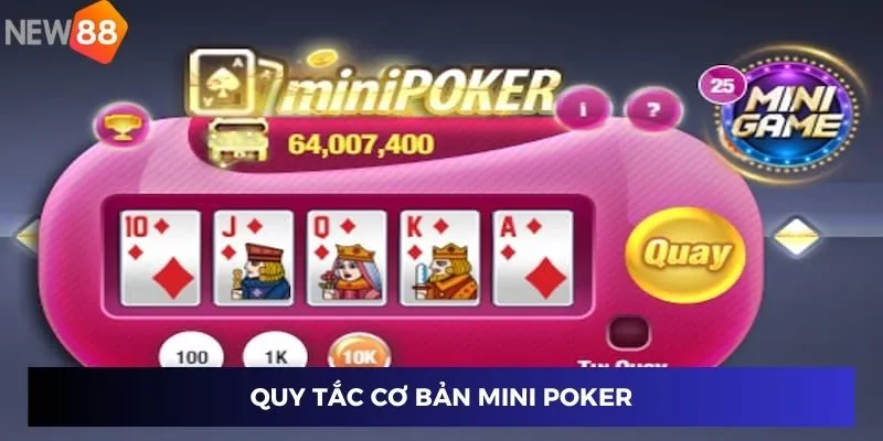 Mini Poker Đổi Thẻ - Chơi Là Thắng, Nhận Thưởng Siêu Nhanh 2 Quy tắc cơ bản Mini Poker