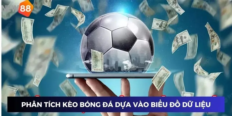 Phân Tích Kèo Bóng Đá - Dự Đoán Chuẩn Xác, Rinh Thưởng Đẳng Cấp 3 Phân tích kèo bóng đá dựa vào biểu đồ dữ liệu