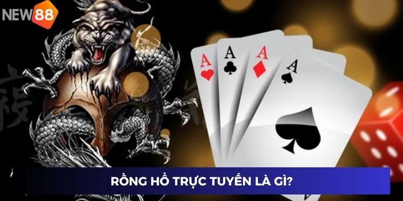 Rồng hổ trực tuyến là gì?