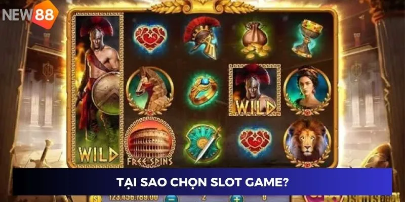 Slot Game Phiêu Lưu - Khám Phá Hành Trình Thắng Lớn Mỗi Ngày 3 Tại sao chọn slot game?