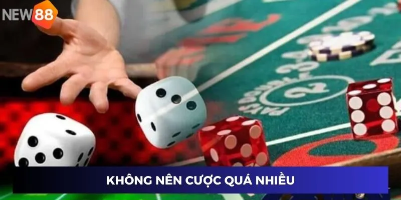 Không nên cược quá nhiều