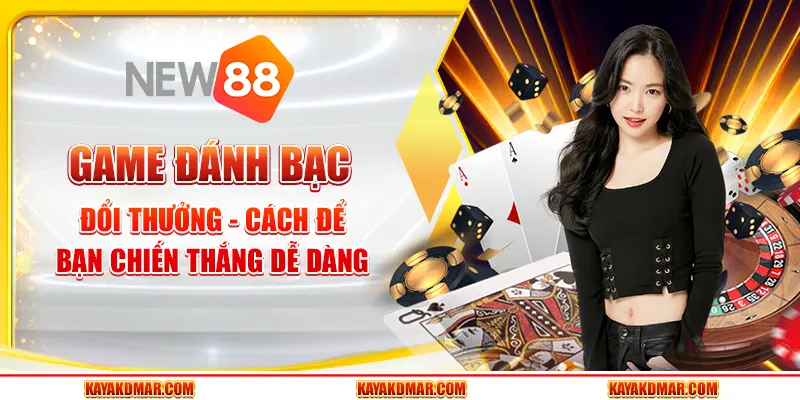 Game Đánh Bạc Đổi Thưởng - Cách Để Bạn Chiến Thắng Dễ Dàng