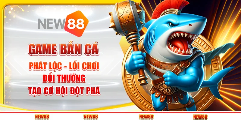 Game Bắn Cá Phát Lộc - Lối Chơi Đổi Thưởng Tạo Cơ Hội Đột Phá 1 Game Bắn Cá Phát Lộc - Lối Chơi Đổi Thưởng Tạo Cơ Hội Đột Phá