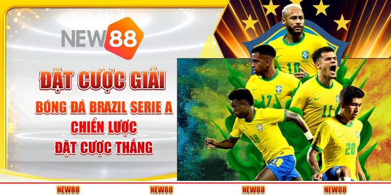 Đặt Cược Giải Bóng Đá Brazil Serie A – Chiến Lược Đặt Cược Thắng