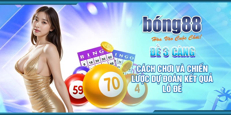 Đề 3 Càng: Cách Chơi Và Chiến Lược Dự Đoán Kết Quả Lô Đề 1 29 de 3 cang cach choi va chien luoc du doan ket qua lo de
