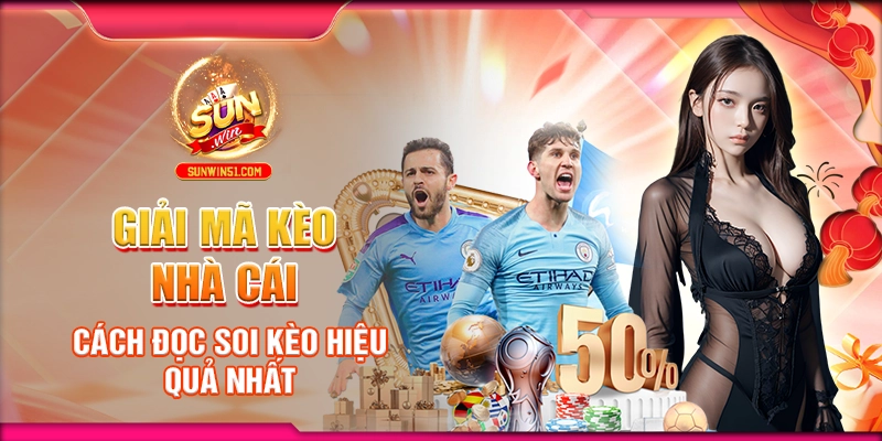 Giải Mã Kèo Nhà Cái - Cách Đọc Soi Kèo Hiệu Quả Nhất 1 Giải Mã Kèo Nhà Cái - Cách Đọc Soi Kèo Hiệu Quả Nhất