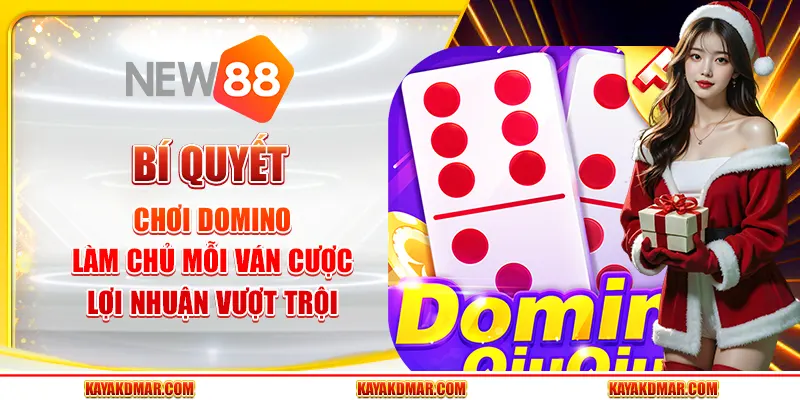 Bí Quyết Chơi Domino - Làm Chủ Mỗi Ván Cược, Lợi Nhuận Cao