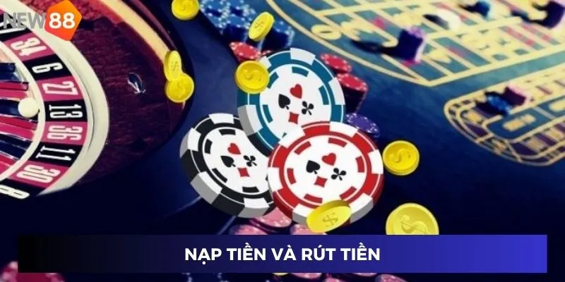 Nạp tiền và rút tiền
