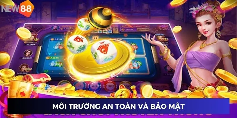 Môi trường an toàn và bảo mật