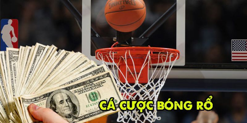 Đôi nét về cá cược bộ môn bóng rổ