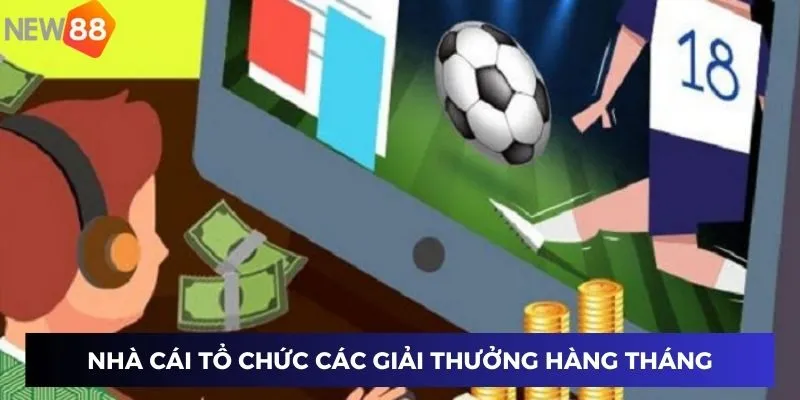 Nhà cái tổ chức các giải thưởng hàng tháng