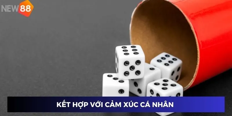 Kết hợp với cảm xúc cá nhân