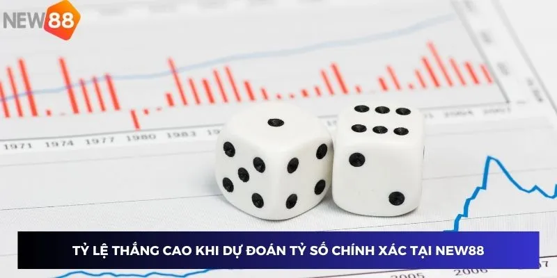 Dự đoán tỷ số chính xác tại New88 - Bí quyết tăng tỷ lệ thắng cược 4 Tỷ lệ thắng cao khi dự đoán tỷ số chính xác tại New88