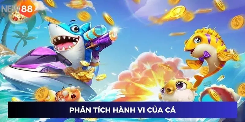 Game Bắn Cá Phát Lộc - Lối Chơi Đổi Thưởng Tạo Cơ Hội Đột Phá 3 Phân tích hành vi của cá
