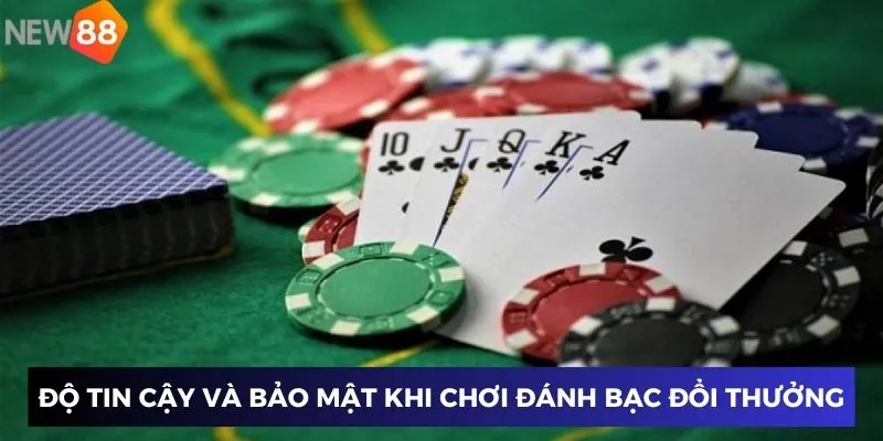 Độ tin cậy và bảo mật khi chơi đánh bạc đổi thưởng