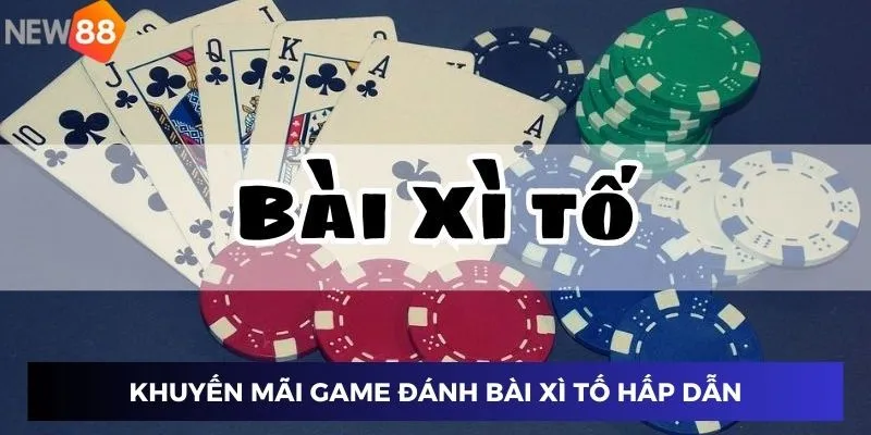 Game Đánh Bài Xì Tố – Cách Thắng Dễ Dàng Mỗi Lượt Đặt Cược 2 Khuyến mãi game đánh bài xì tố hấp dẫn