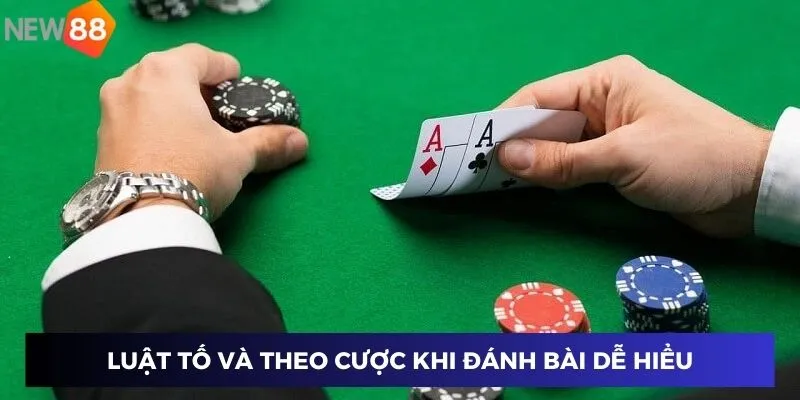 Game Đánh Bài Xì Tố – Cách Thắng Dễ Dàng Mỗi Lượt Đặt Cược 3 Luật tố và theo cược khi đánh bài dễ hiểu