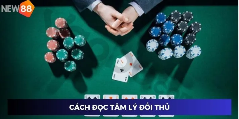Game Đánh Bài Xì Tố – Cách Thắng Dễ Dàng Mỗi Lượt Đặt Cược 4 Cách đọc tâm lý đối thủ