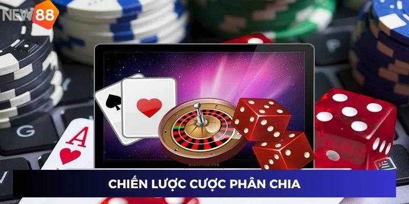 Tài Xỉu Phát Tài – Chinh Phục Mọi Kèo Cược Tại New88 2025 4 Chiến lược cược phân chia