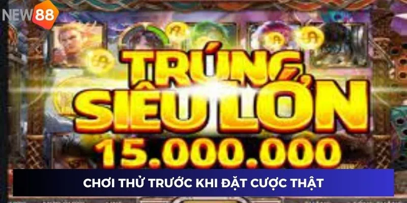 Chơi thử trước khi đặt cược thật