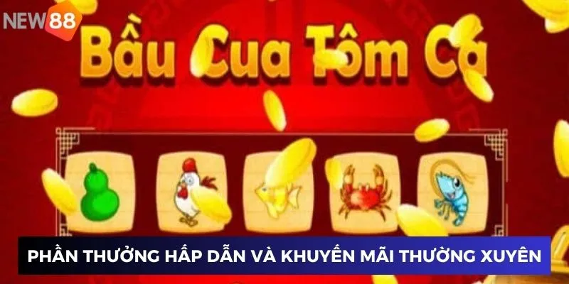 Phần thưởng hấp dẫn và khuyến mãi thường xuyên