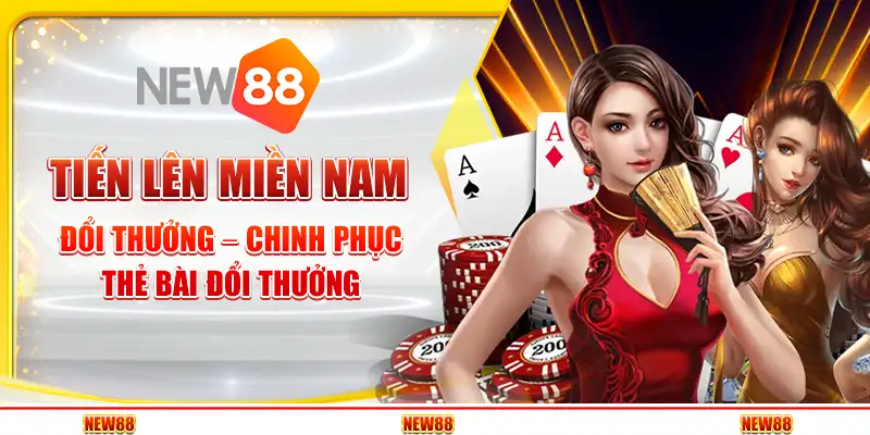 Tiến Lên Miền Nam Đổi Thưởng – Chinh Phục Thẻ Bài Đổi Thưởng