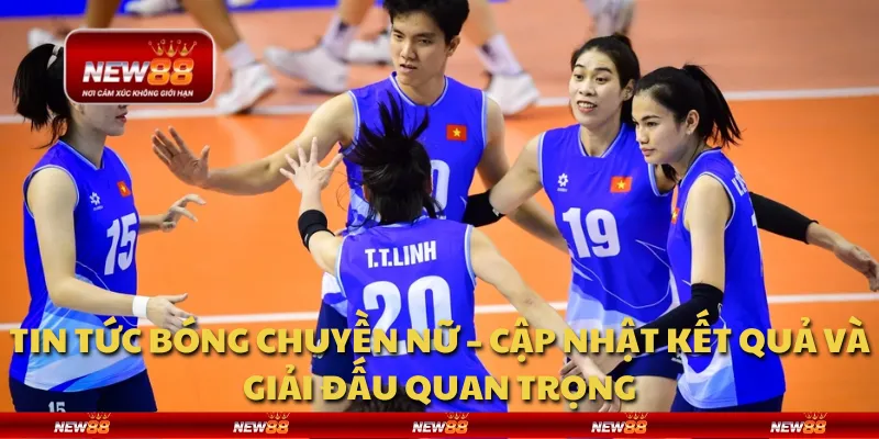 Tin tức bóng chuyền nữ – Cập nhật kết quả và giải đấu quan trọng 9 Tin tức bóng chuyền nữ – Cập nhật kết quả và giải đấu quan trọng