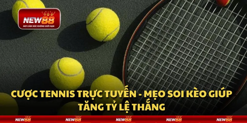 Cược tennis trực tuyến - Mẹo soi kèo giúp tăng tỷ lệ thắng 11 Cược tennis trực tuyến - Mẹo soi kèo giúp tăng tỷ lệ thắng