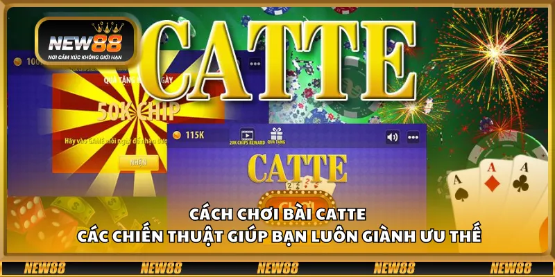 Cách chơi bài Catte - Các chiến thuật giúp bạn luôn giành ưu thế 1 Cách chơi bài Catte - Các chiến thuật giúp bạn luôn giành ưu thế