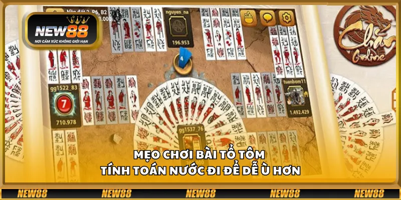Mẹo chơi bài tổ tôm – Tính toán nước đi để dễ ù hơn