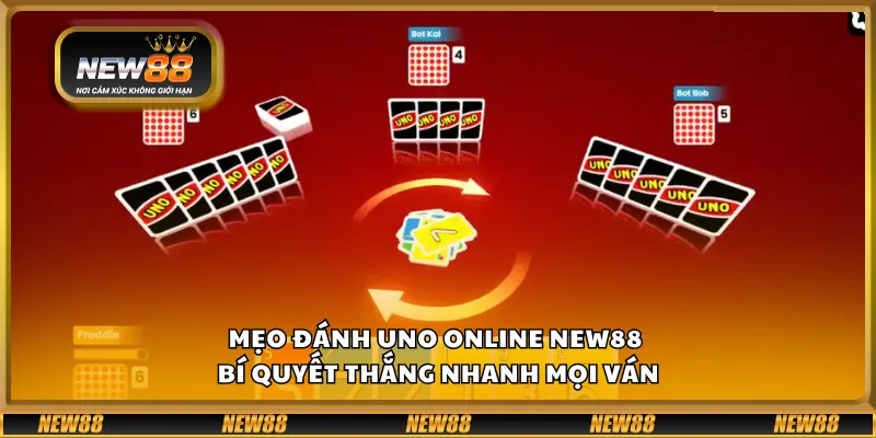 Mẹo đánh UNO Online New88 - Bí quyết thắng nhanh mọi ván